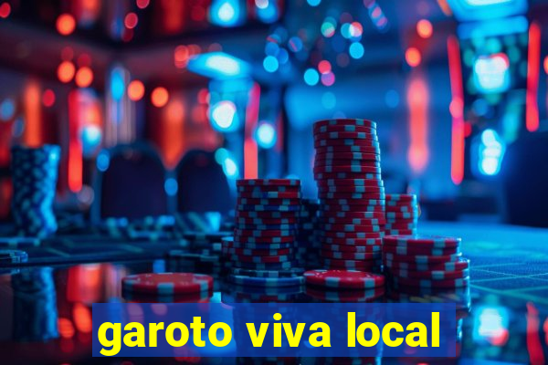 garoto viva local